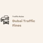 Dubai Traffic Fines: How to Check, Pay, and Reduce Penalties